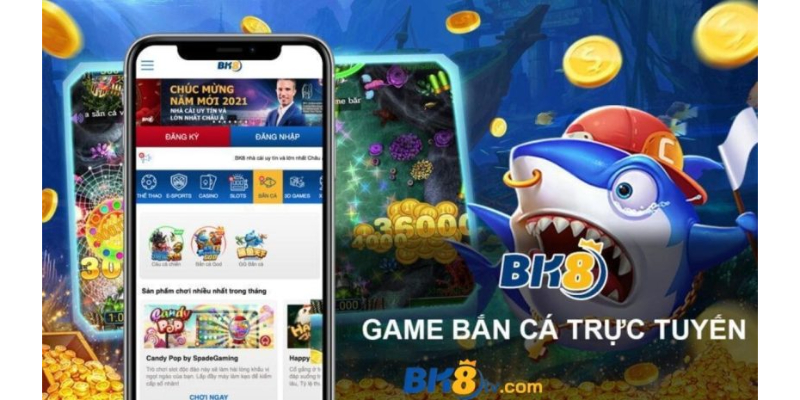 Bắn cá đổi thưởng 2024 BK8 - Tổng quan chi tiết