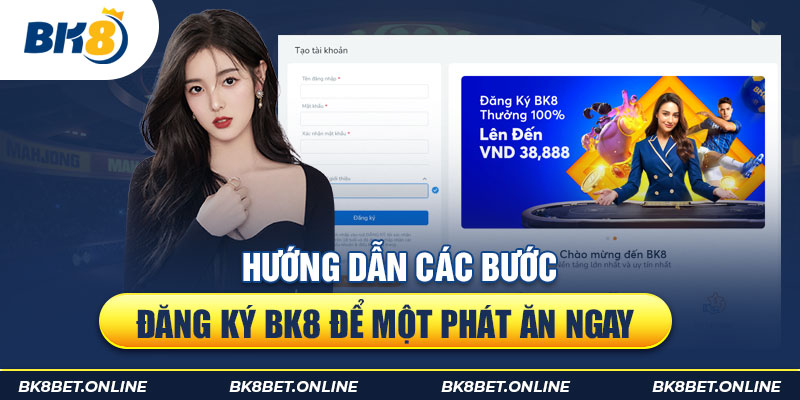 Hướng dẫn đăng ký BK8 trên ứng dụng điện thoại