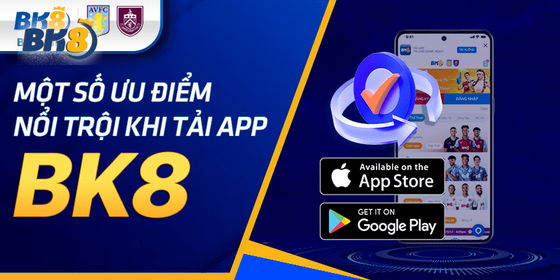 Điểm nổi bật khi tải app BK8