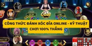 Công thức đánh và cách chơi xóc đĩa trực tuyến thắng lớn
